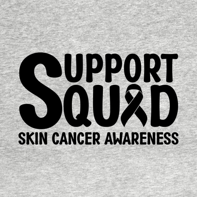 Support Squad Skin Cancer Awareness by Geek-Down-Apparel